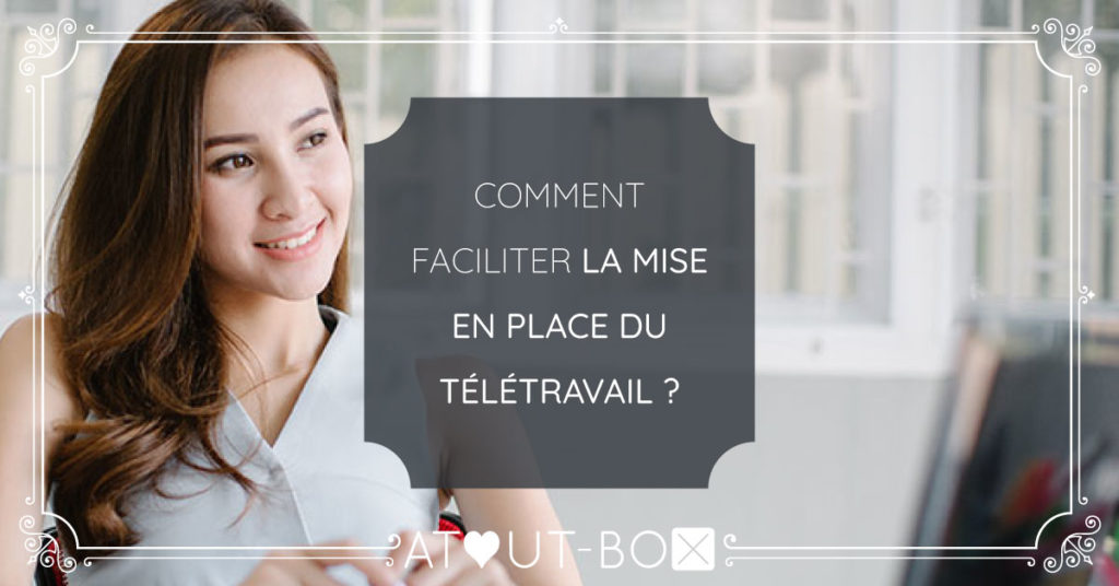 comment-faciliter-la-mise-en-place-du-teletravail-atout-box