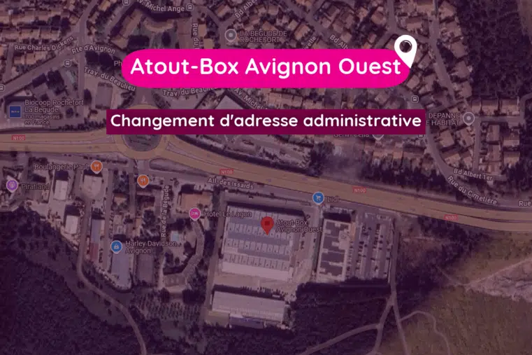 Changement d'adresse administrative - Atout-Box Avignon Ouest se situe maintenant au 360 All. des Issards, 30650 Rochefort-du-Gard